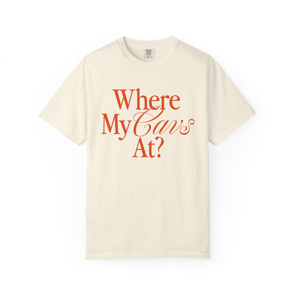 Where My Cavs At? Women's Heavyweight T-Shirt | Comfort Colors 1717
